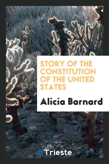 Story of the Constitution of the United States