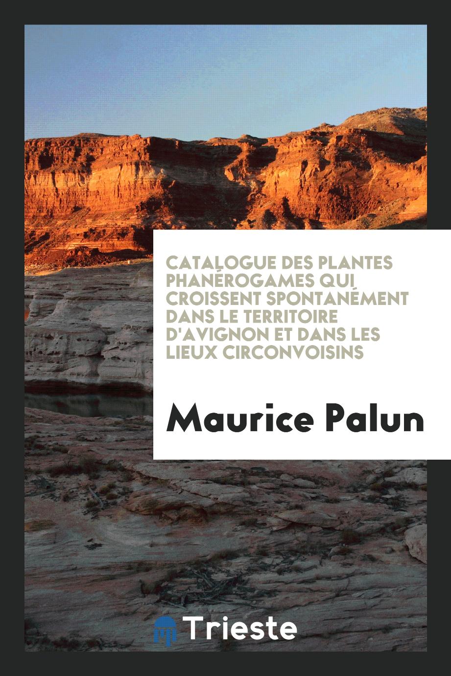 Catalogue des plantes phanérogames qui croissent spontanément dans le territoire d'Avignon et dans les lieux circonvoisins
