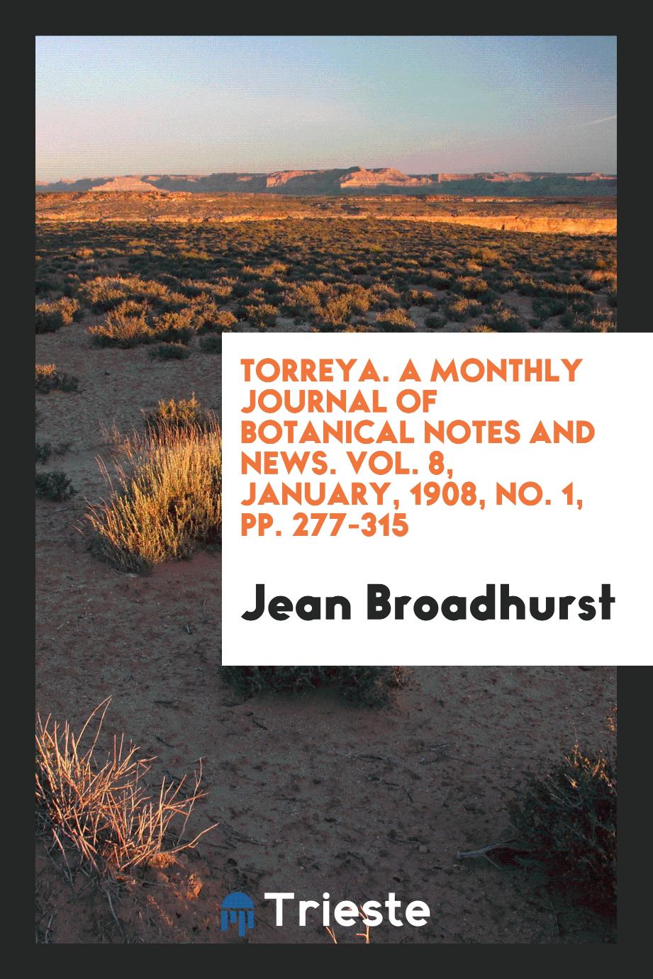Torreya. A monthly Journal of Botanical Notes and News. Vol. 8, January, 1908, No. 1, pp. 277-315