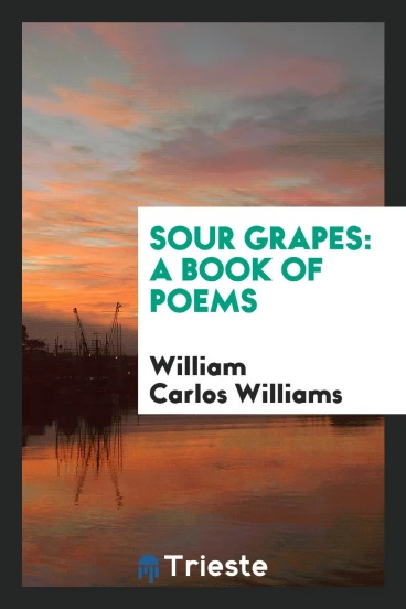 Sour grapes: a book of poems