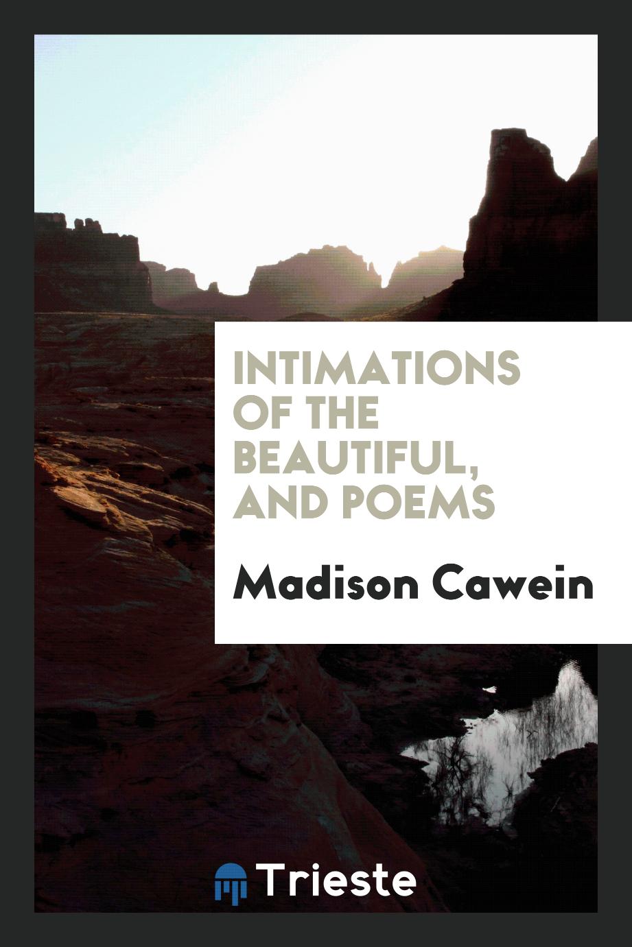 Intimations of the beautiful, and poems