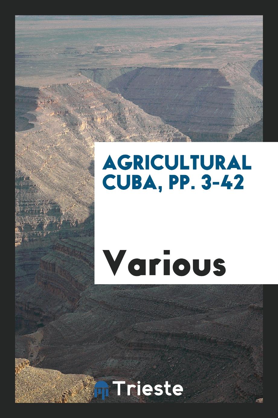 Agricultural Cuba, pp. 3-42