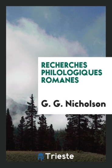 Recherches philologiques romanes