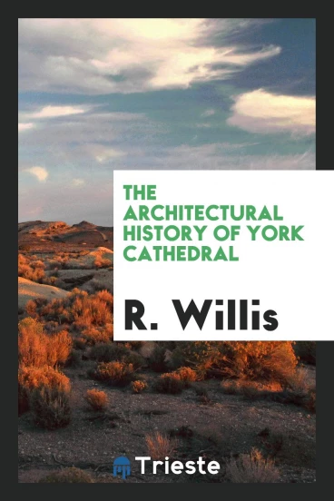 The Architectural History of York Cathedral