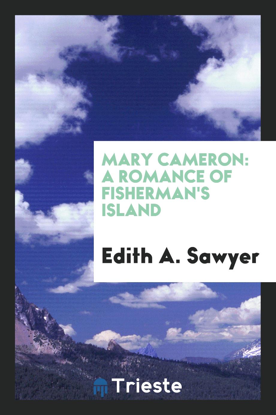 Mary Cameron: a romance of Fisherman's Island