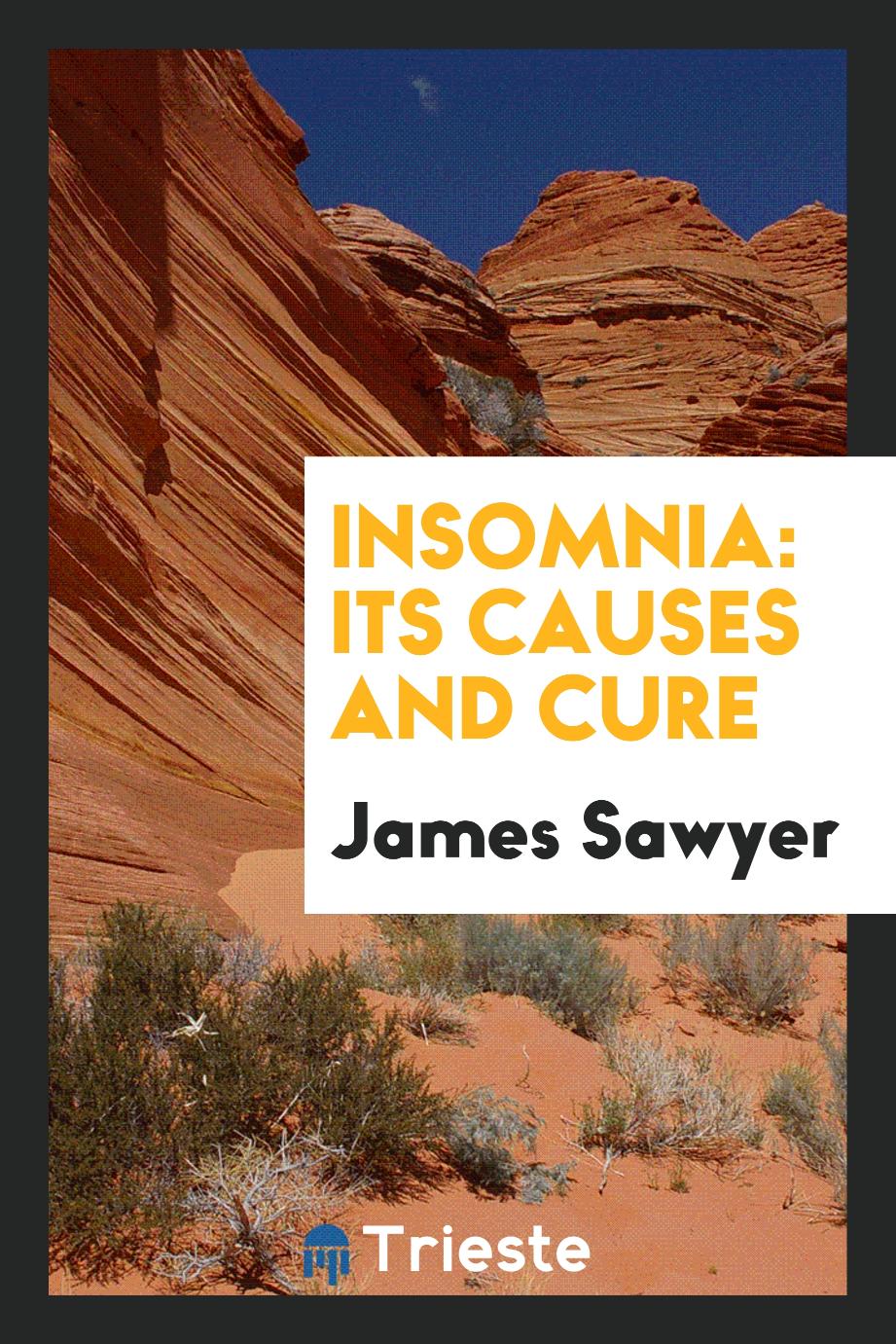 Insomnia: its causes and cure