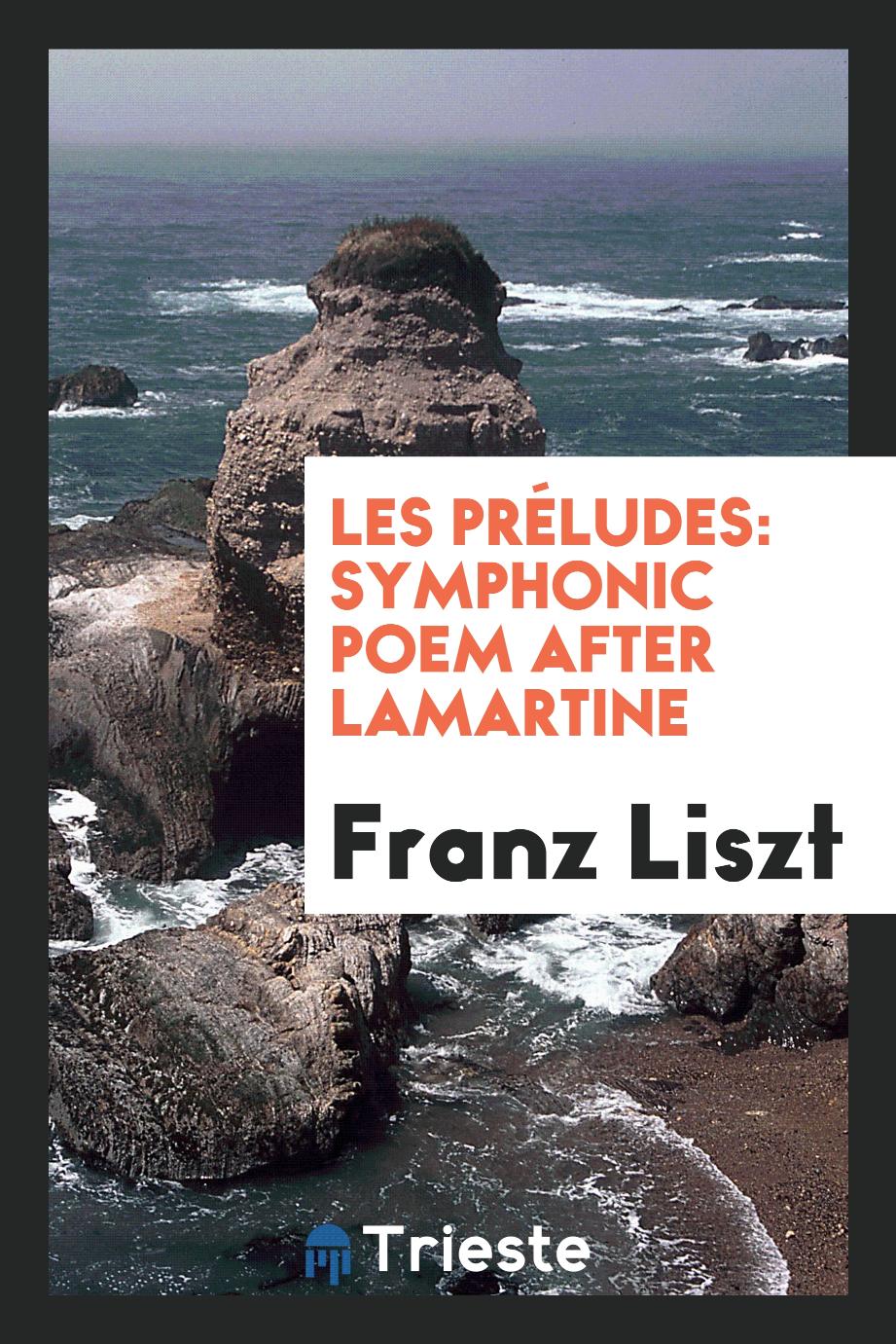 Les préludes: symphonic poem after Lamartine