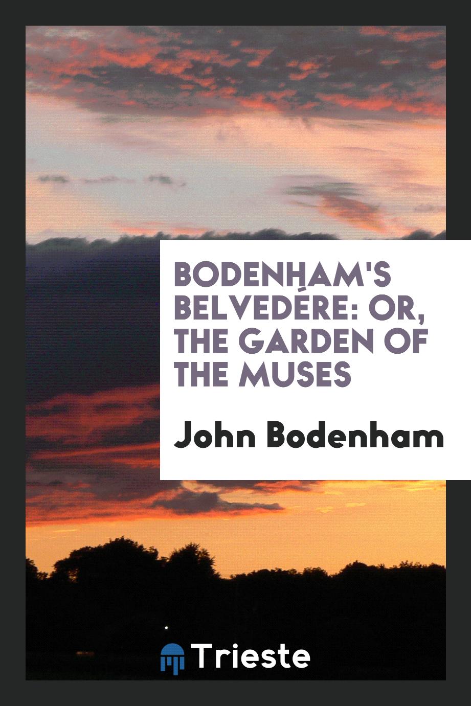 Bodenham's Belvedére: Or, the Garden of the Muses