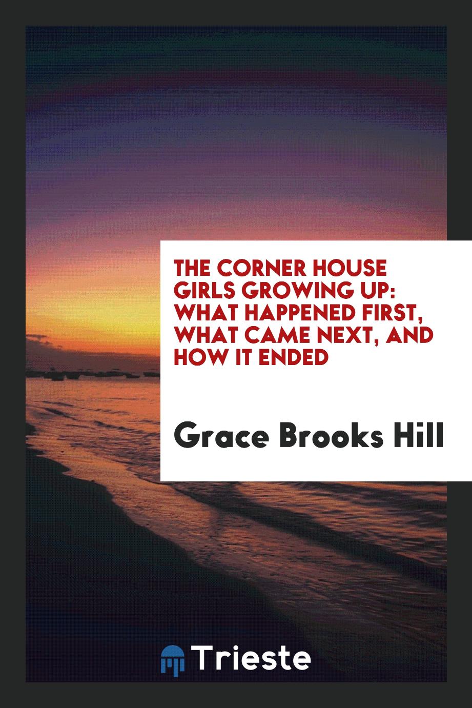 The corner house girls growing up: what happened first, what came next, and how it ended