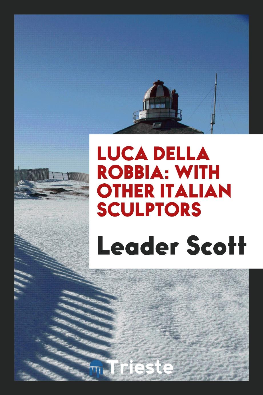 Luca Della Robbia: With Other Italian Sculptors