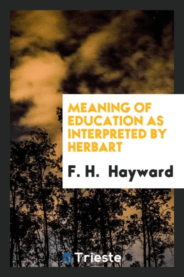 Meaning of education as interpreted by Herbart