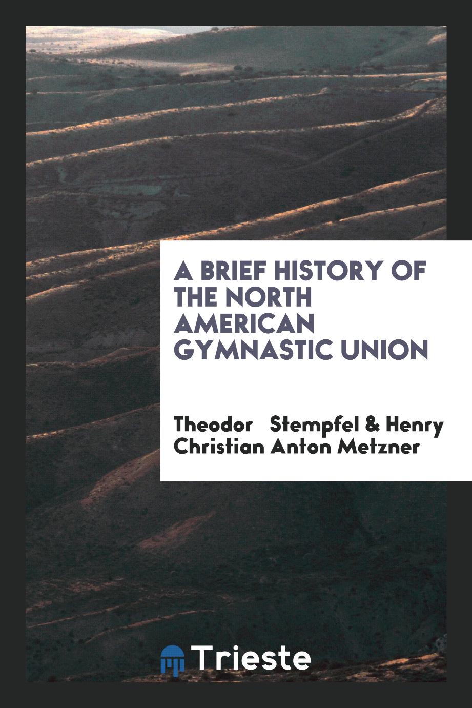 A Brief History of the North American Gymnastic Union