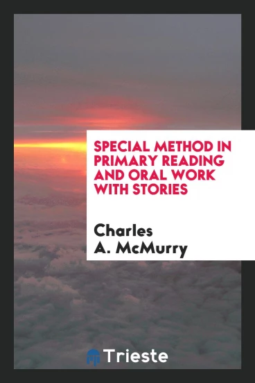 Special method in primary reading and oral work with stories