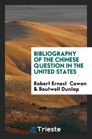 Bibliography of the Chinese Question in the United States
