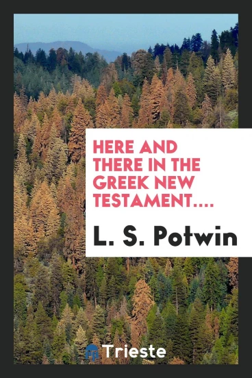 Here and There in the Greek New Testament....