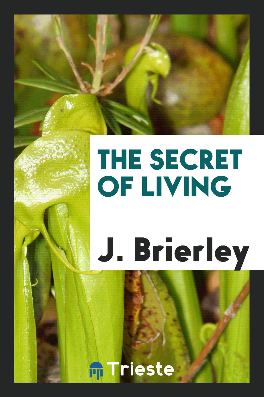 The secret of living