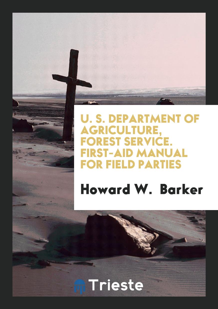 U. S. Department of Agriculture, Forest Service. First-Aid Manual for Field Parties