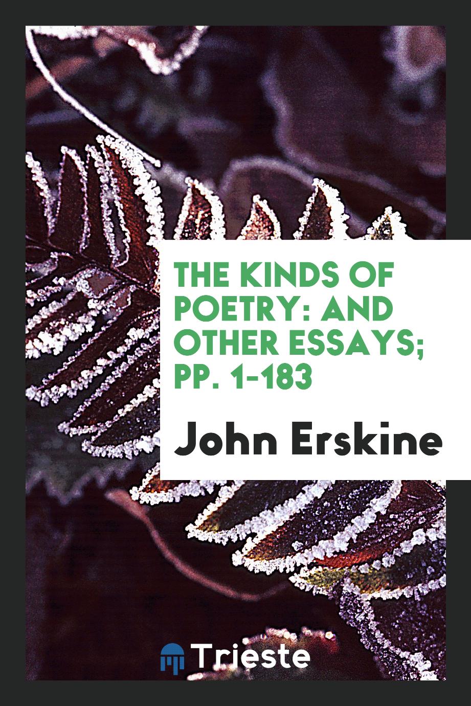 The Kinds of Poetry: And Other Essays; pp. 1-183