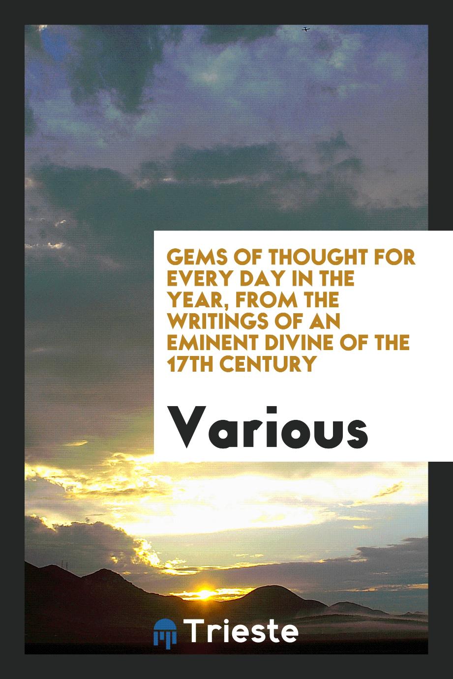 Gems of Thought for Every Day in the Year, from the Writings of an Eminent Divine of the 17th Century