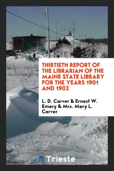 Thirtieth Report of the Librarian of the Maine State Library for the Years 1901 and 1902