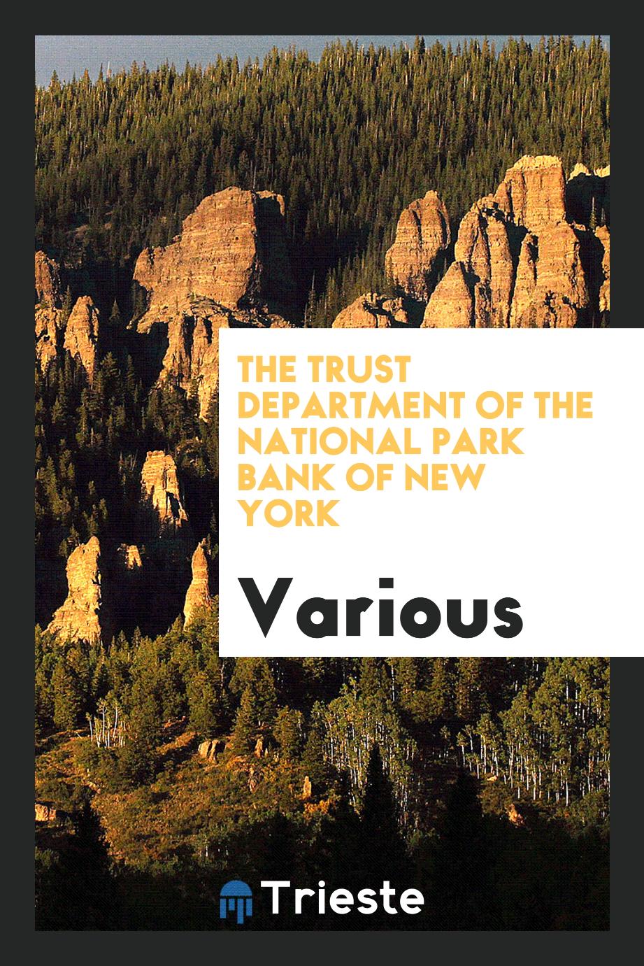 The trust department of the National Park Bank of New York