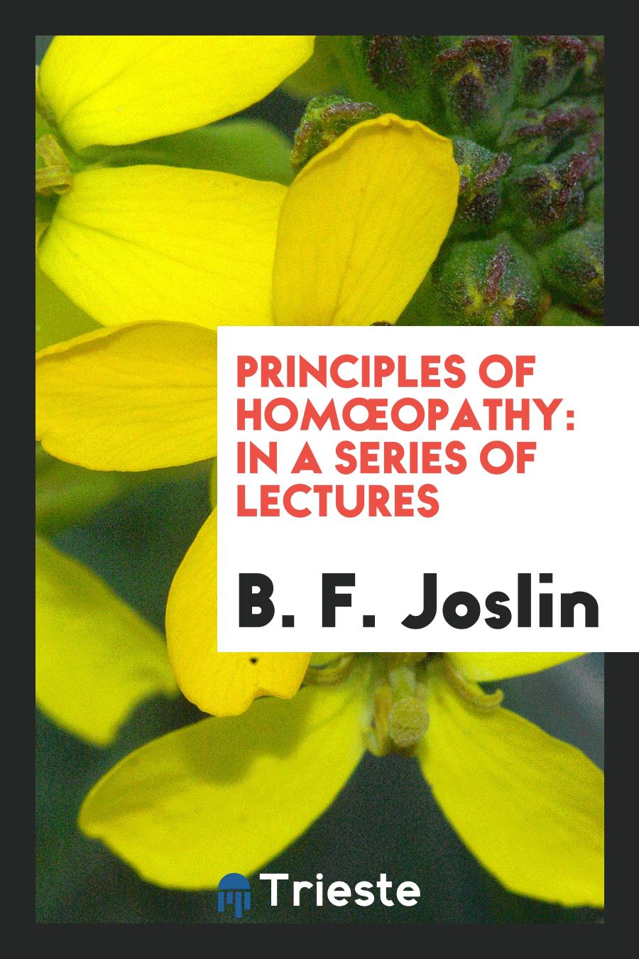 Principles of Homœopathy: In a Series of Lectures