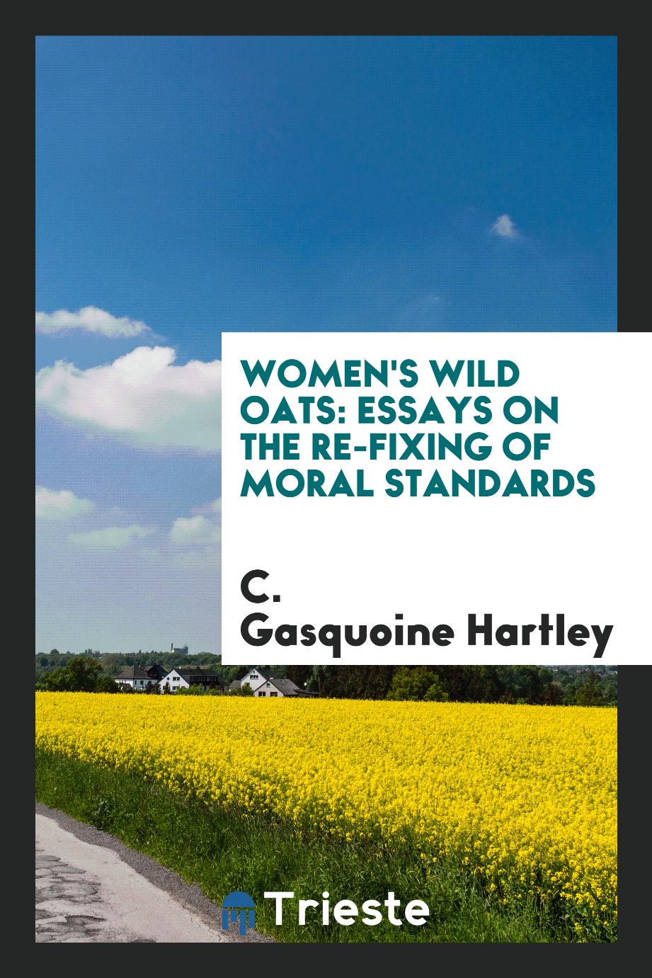 Women's wild oats: essays on the re-fixing of moral standards