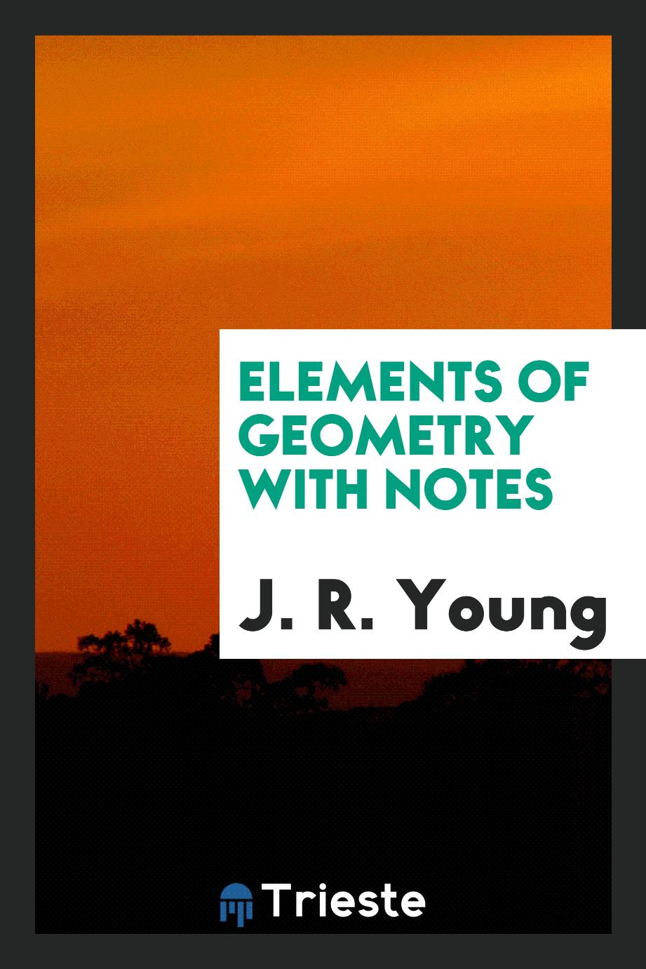 Elements of Geometry with Notes