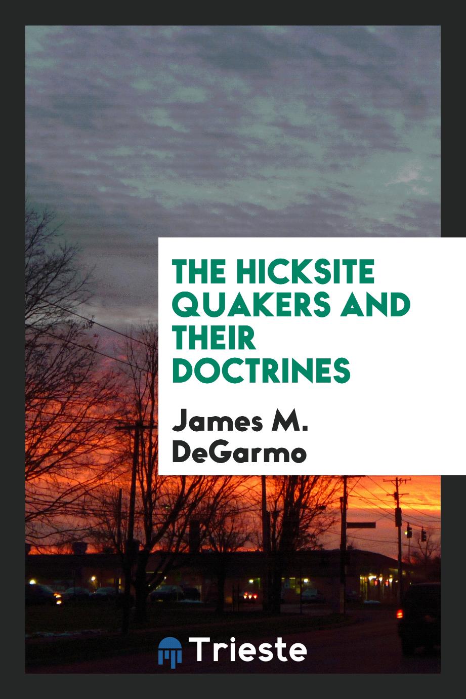 The Hicksite Quakers and Their Doctrines