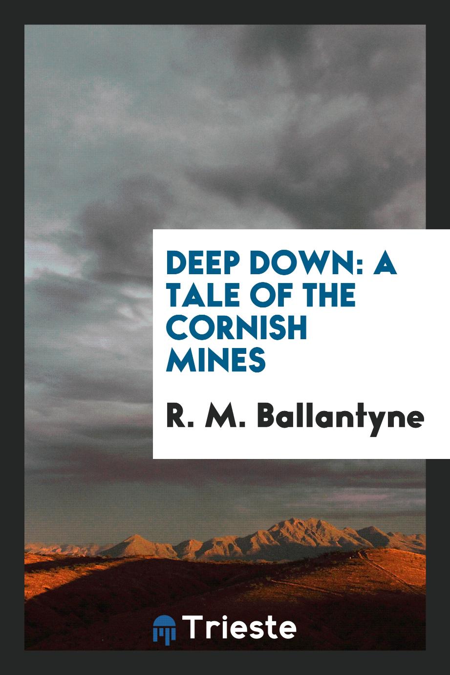 Deep down: a tale of the Cornish mines