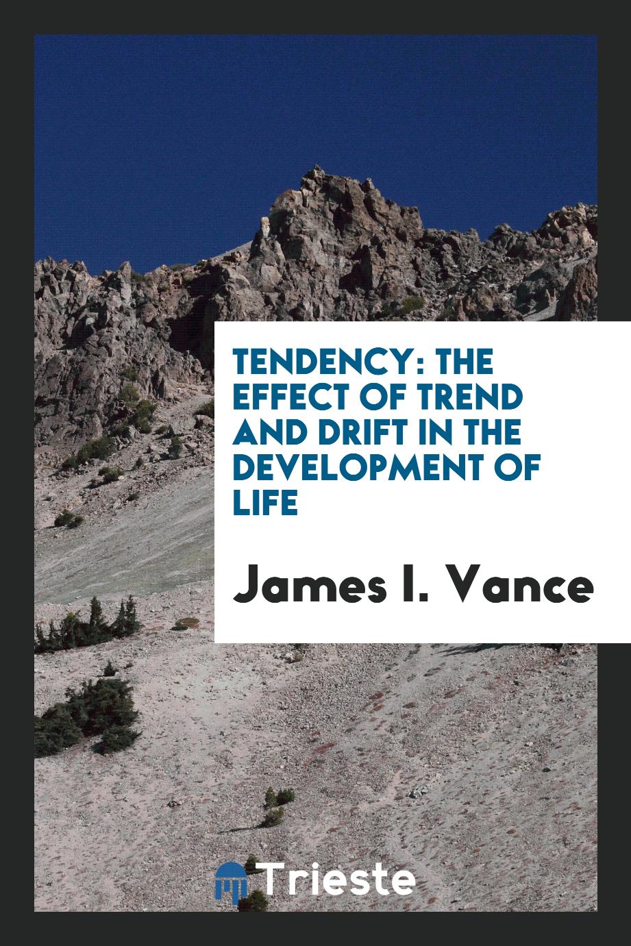 Tendency: the effect of trend and drift in the development of life