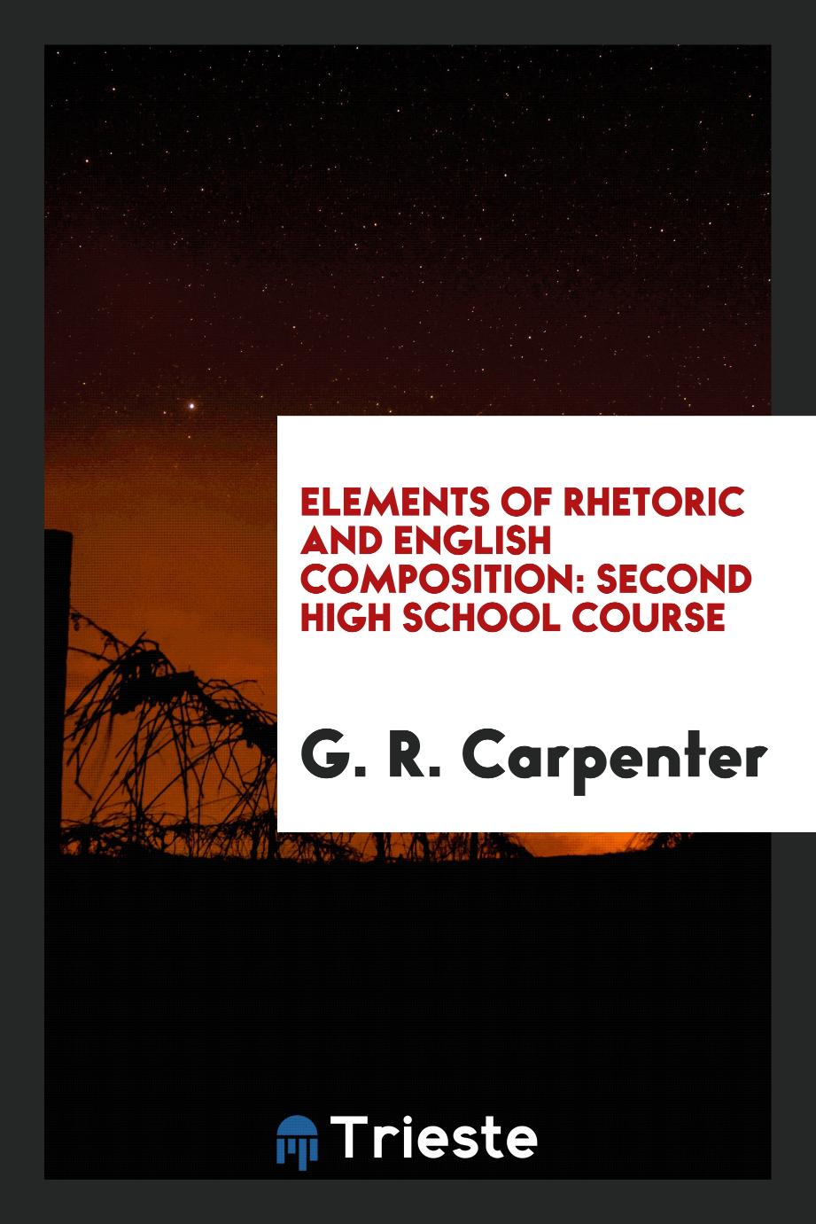 Elements of Rhetoric and English Composition: Second High School Course