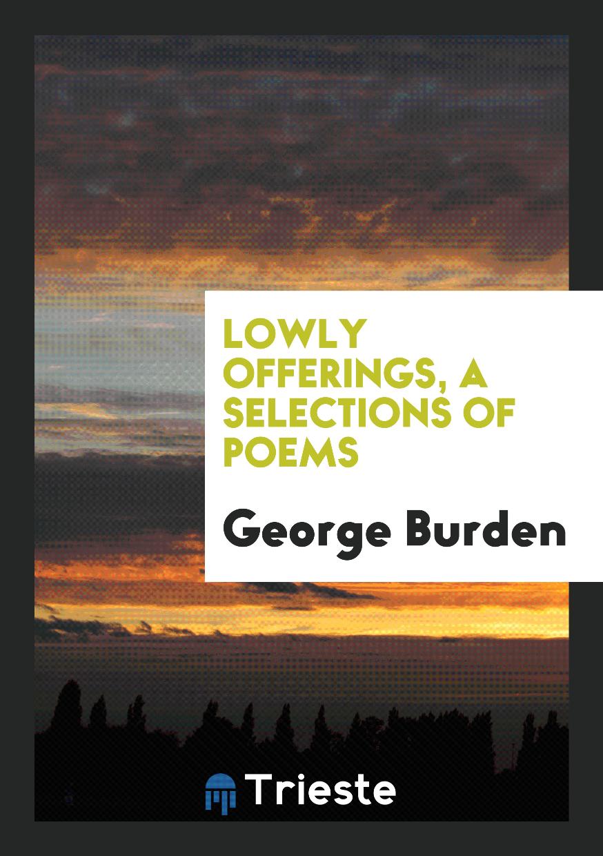 Lowly Offerings, a Selections of Poems