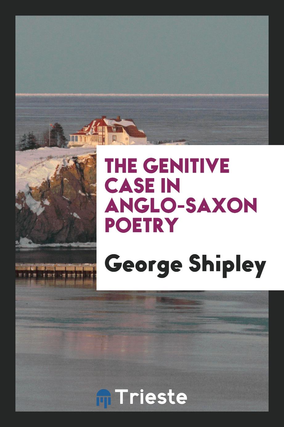The Genitive Case in Anglo-Saxon Poetry