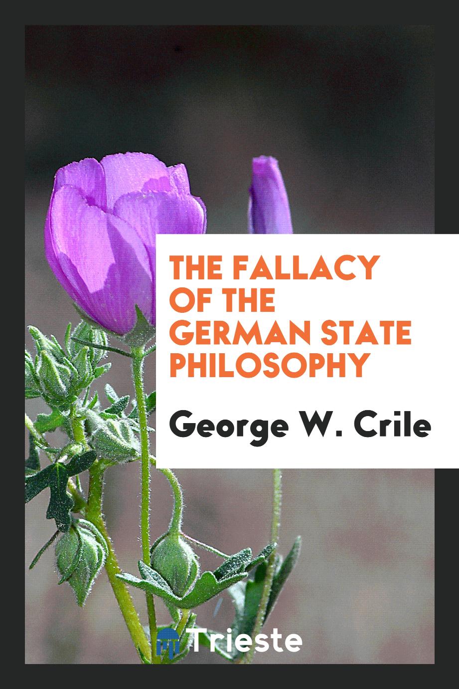 The fallacy of the German state philosophy