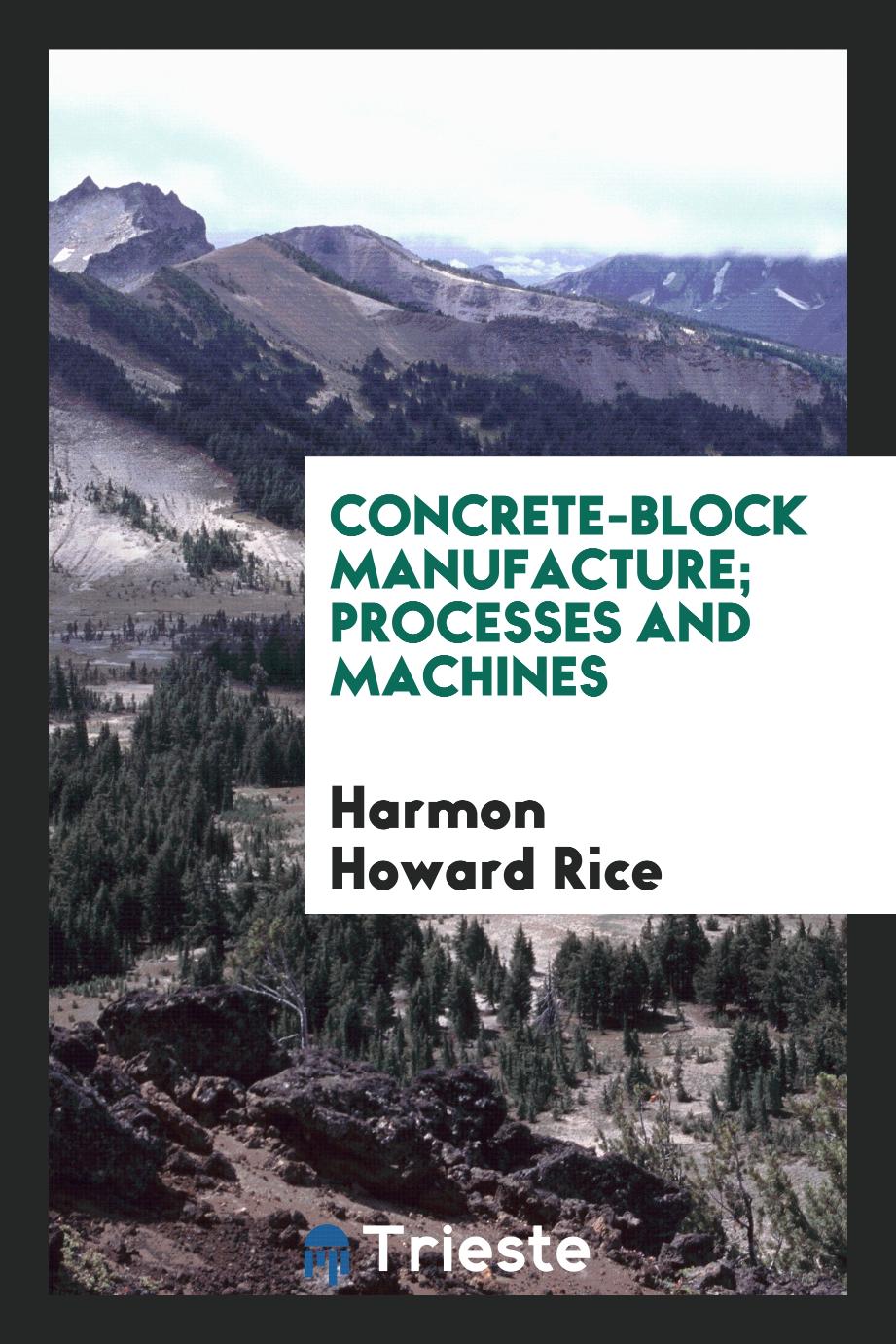 Concrete-block manufacture; processes and machines