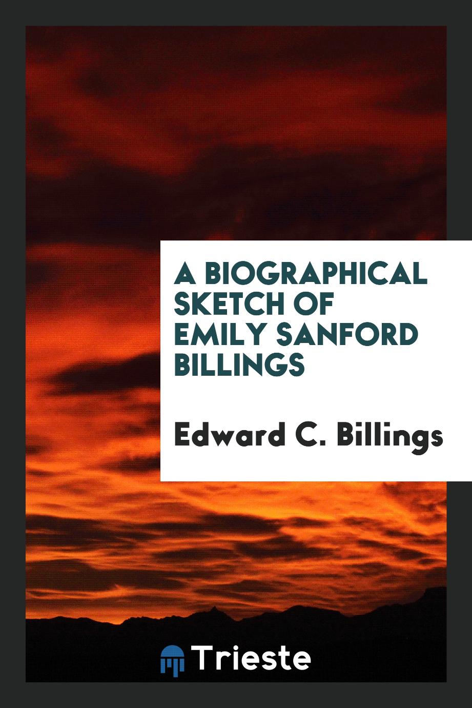 A Biographical Sketch of Emily Sanford Billings