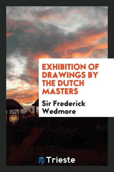 Exhibition of Drawings by the Dutch Masters