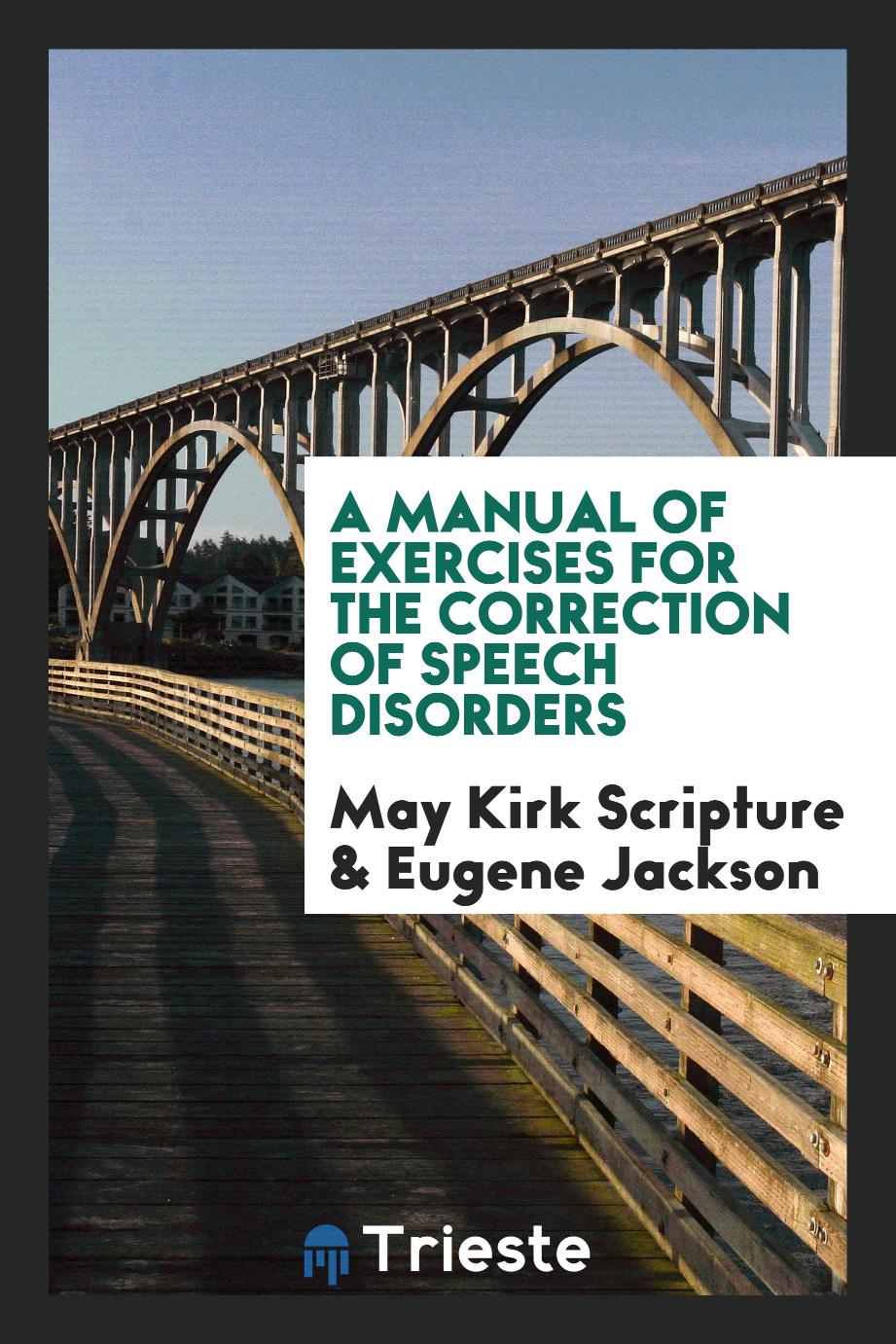 A manual of exercises for the correction of speech disorders
