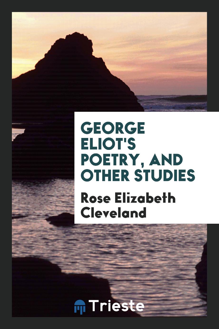 George Eliot's poetry, and other studies