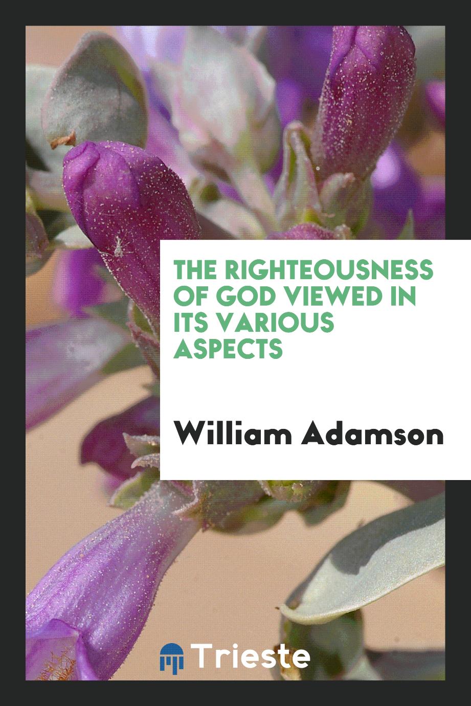 The Righteousness of God Viewed in Its Various Aspects
