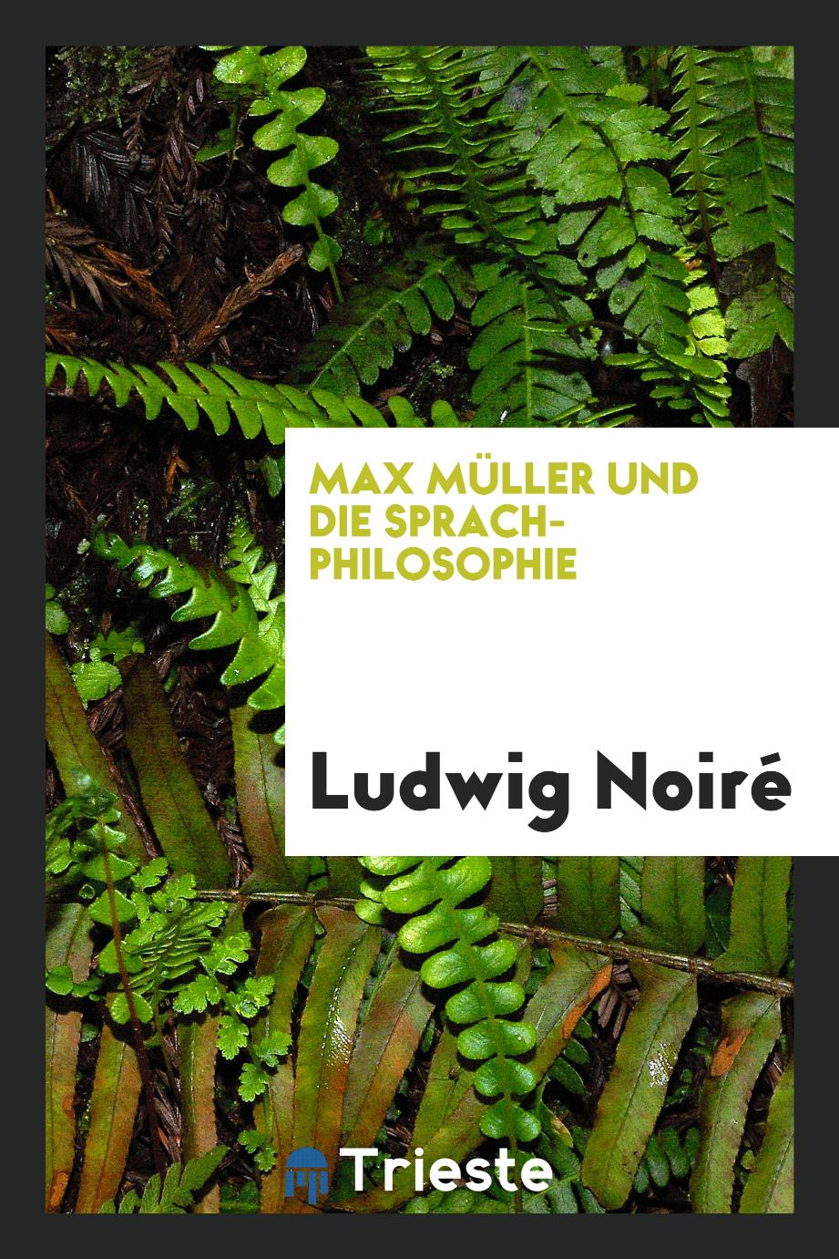 Max Müller und Die Sprach-Philosophie