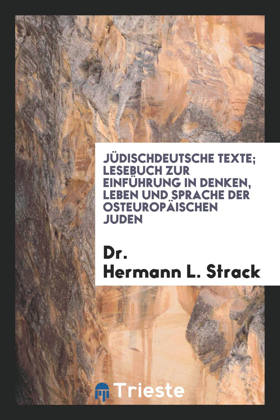 Jüdischdeutsche Texte; Lesebuch zur Einführung in Denken, Leben und Sprache der Osteuropäischen Juden
