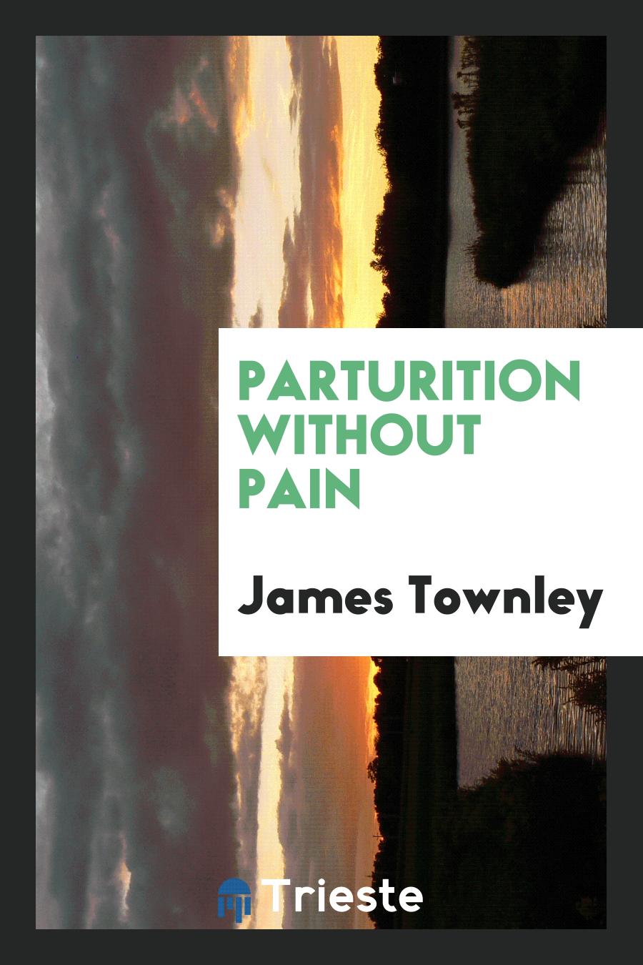 Parturition without pain