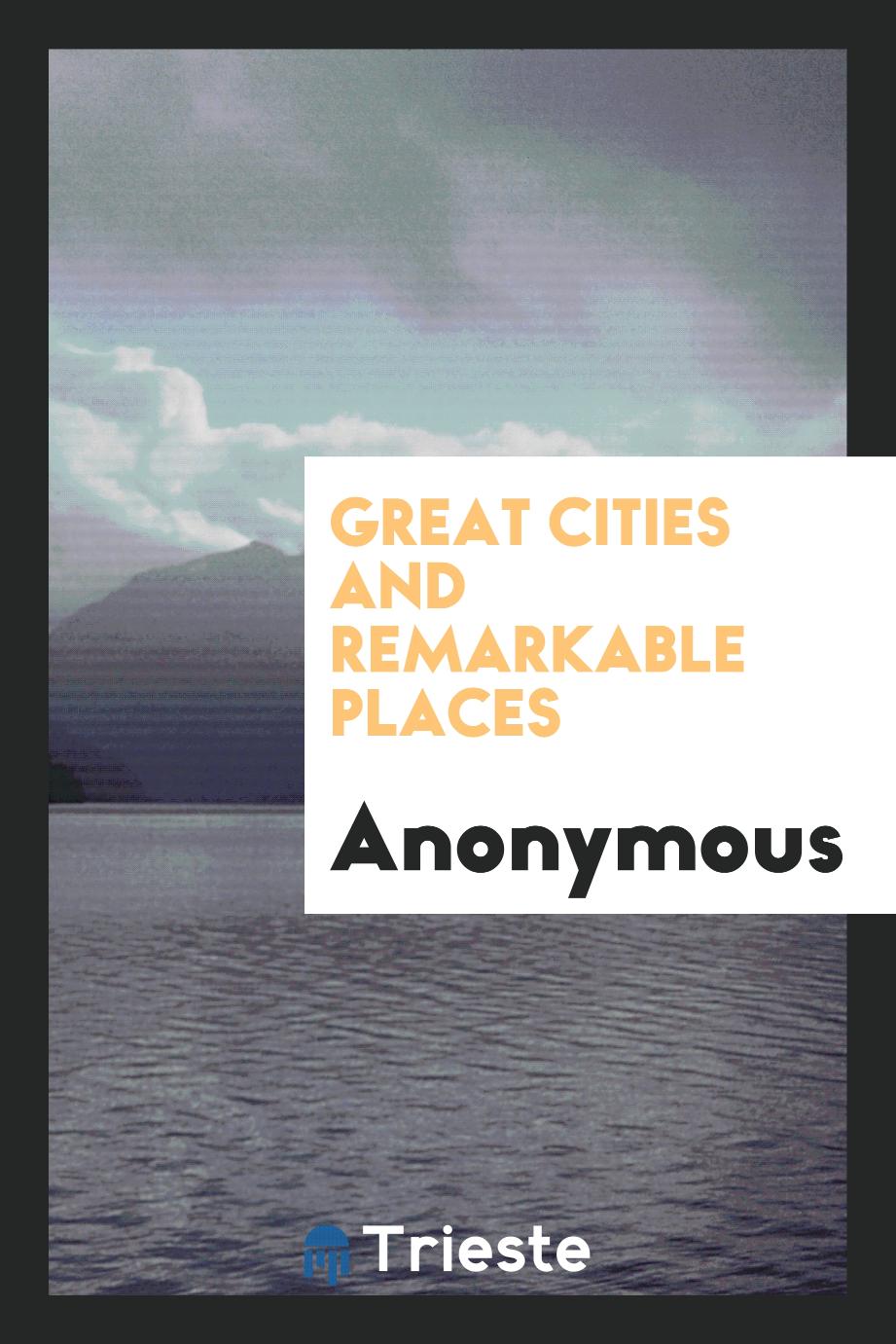 Great Cities and Remarkable Places