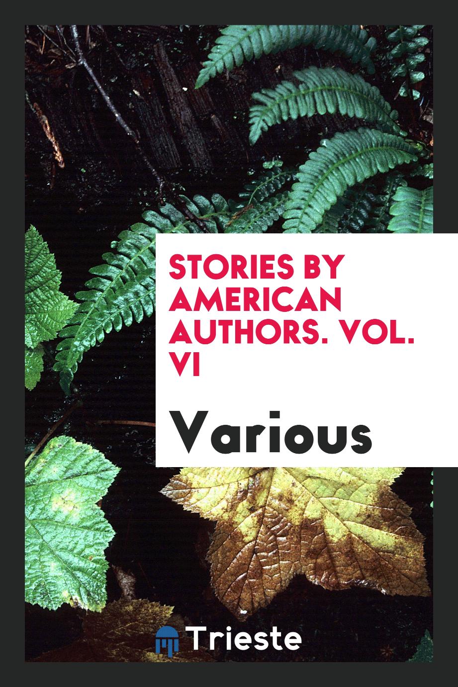 Stories by American Authors. Vol. VI