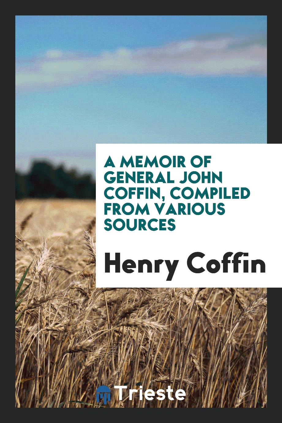 A Memoir of General John Coffin, compiled from various sources