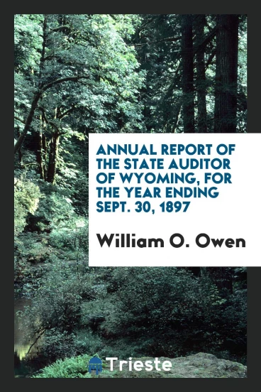 Annual report of the State Auditor of Wyoming, for the year ending Sept. 30, 1897