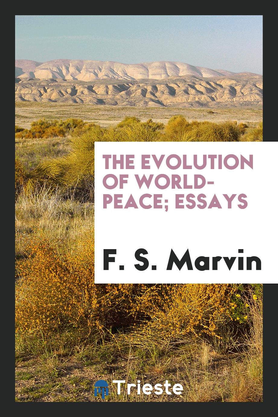 The evolution of world-peace; essays