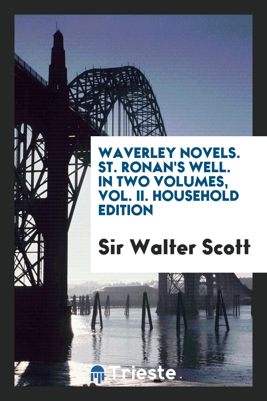 Waverley Novels. St. Ronan's Well. In Two Volumes, Vol. II. Household Edition